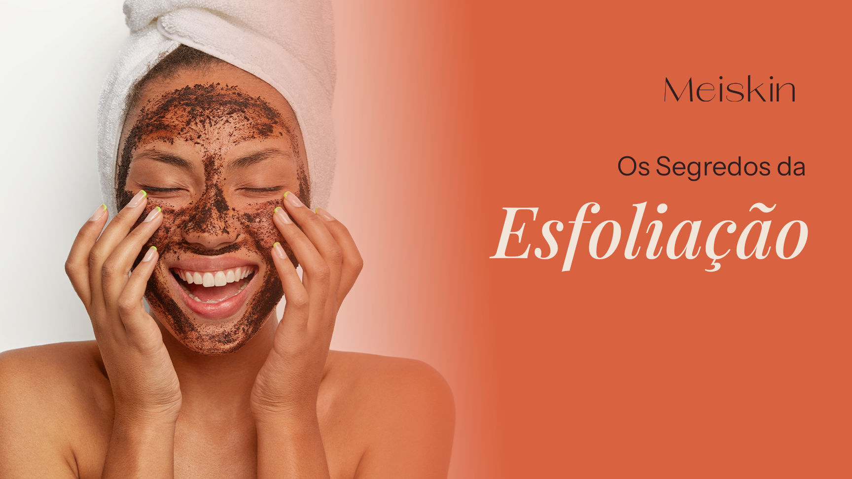 Os Segredos da Esfoliação