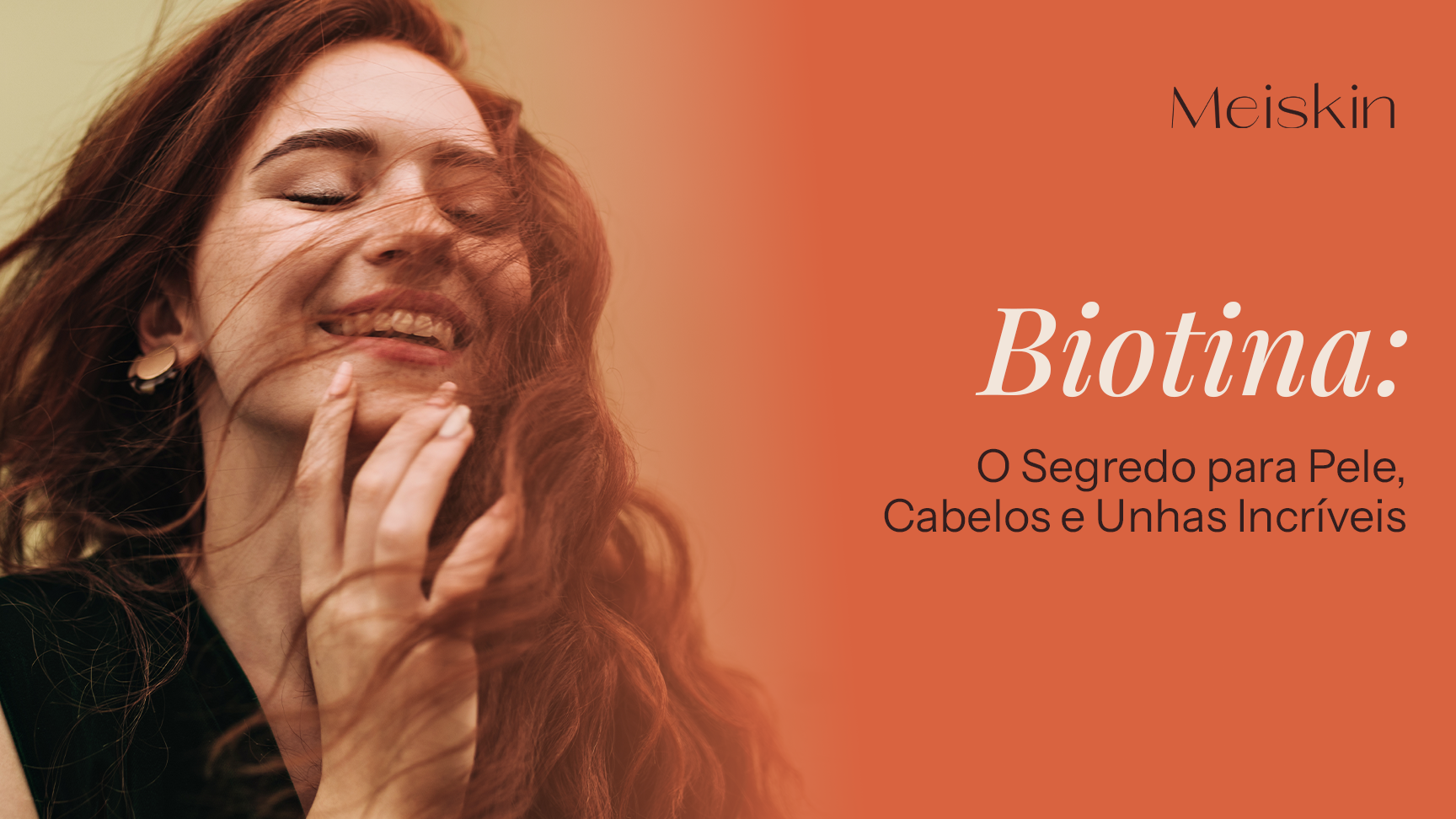 Biotina: O Segredo para Pele, Cabelos e Unhas Incríveis