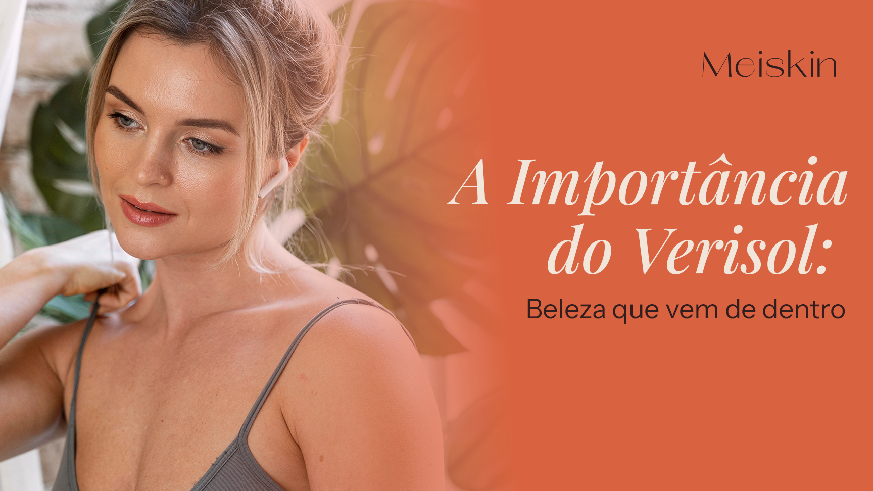 A Importância do Verisol: Beleza que Vem de Dentro